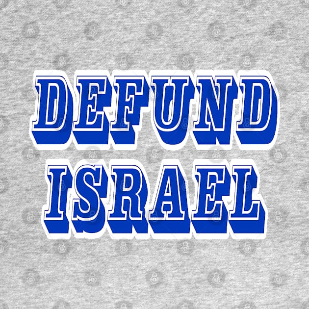 Defund Israel - Block - Front by SubversiveWare